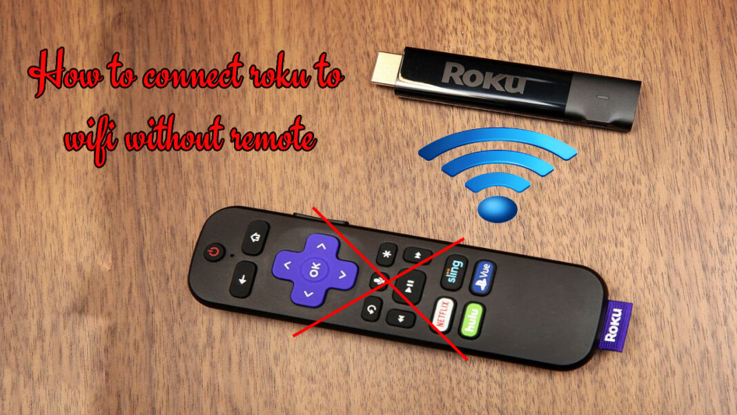 How To Use Roku Tv Without Remote And Different Wifi 2021
