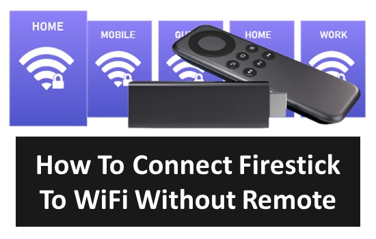 How To Connect Fire Tv Stick To Wifi Without Remote Ideas