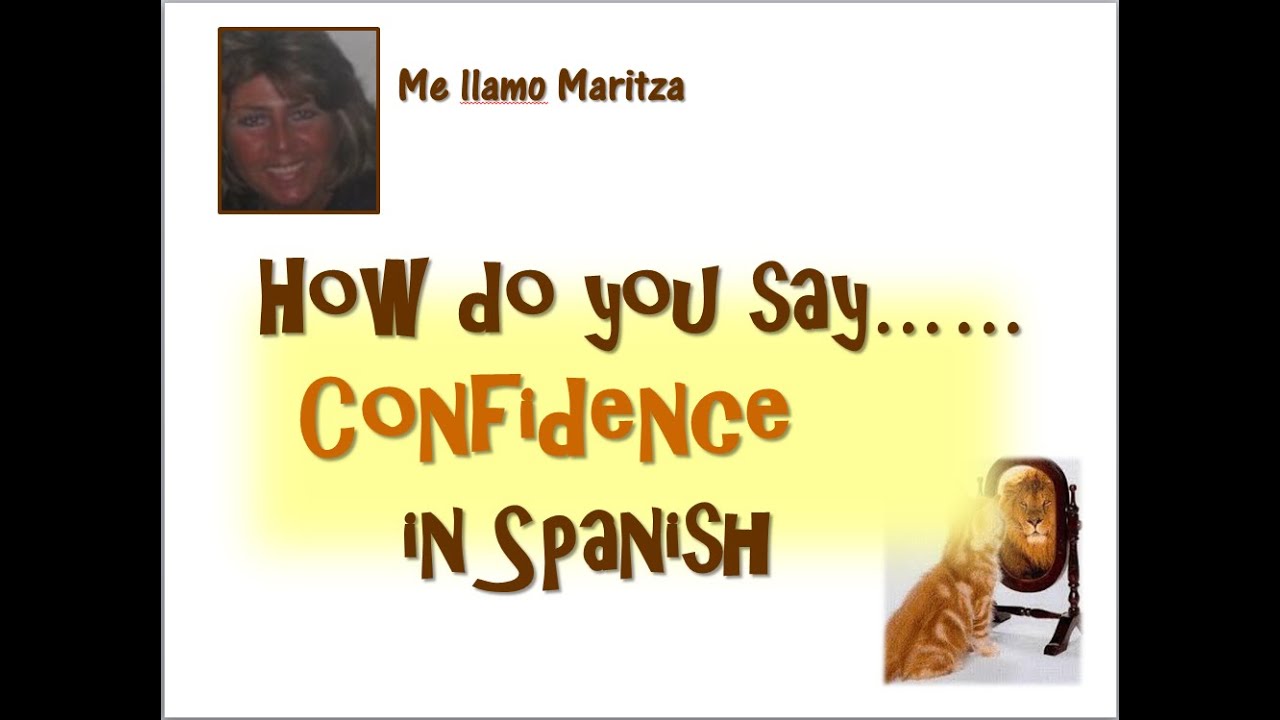 How Do You Say Confidence In Spanish YouTube