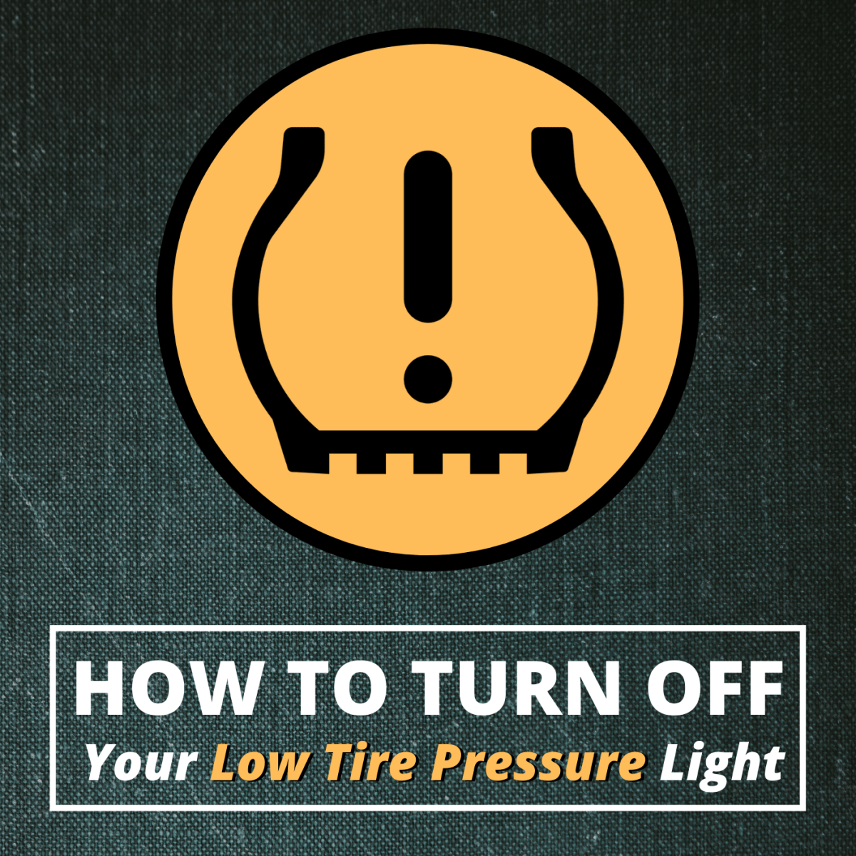 How to Reset a Stuck Low Tire Pressure (TPMS) Light