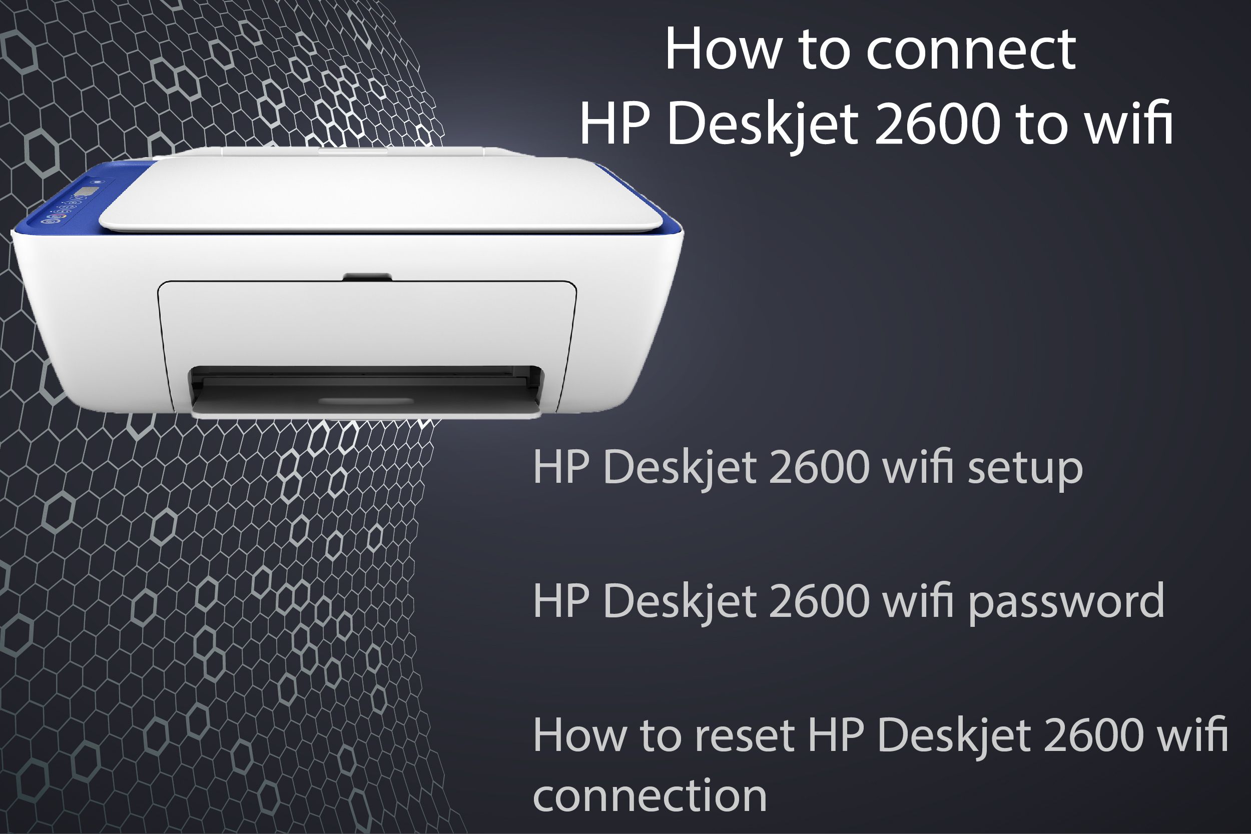 How to connect HP Deskjet 2600 to wifi Printer, Wifi