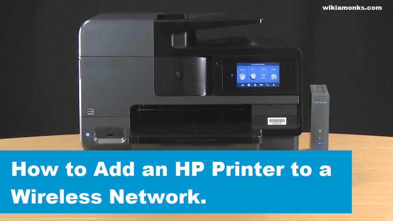 How to Add an HP Printer to a Wireless Network Wireless