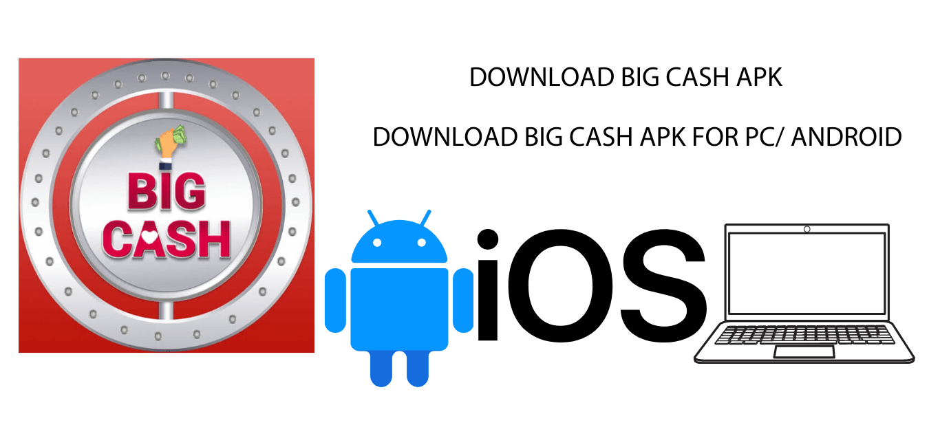 BIG CASH APK DOWNLOAD Tech App Mod